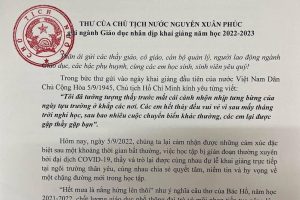 THƯ CỦA CHỦ TỊCH NGUYỄN XUÂN PHÚC GỬI NGÀNH GIÁO DỤC NHÂN DỊP KHAI GIẢNG NĂM HỌC 2022-2023