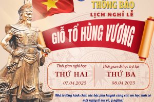 THÔNG BÁO LỊCH NGHỈ LỄ GIỖ TỔ HÙNG VƯƠNG (NĂM HỌC: 2024-2025)